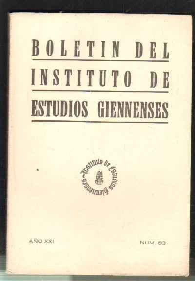BOLETIN DEL INSTITUTO DE ESTUDIOS GIENNENSES. AÑO XXI. NUM.83.
