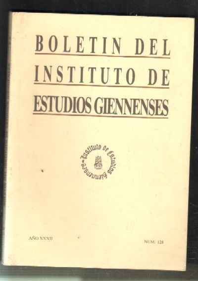BOLETIN DEL INSTITUTO DE ESTUDIOS GIENNENSES. AÑO XXXII. NUM.128.