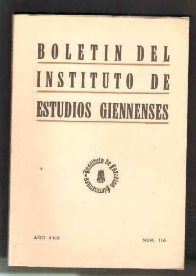 BOLETIN DEL INSTITUTO DE ESTUDIOS GIENNENSES. AÑO XXIX. NUM.116.