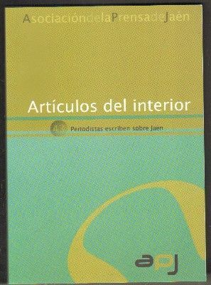 ARTÍCULOS DEL INTERIOR. 43 PERIODISTAS ESCRIBEN SOBRE JAÉN