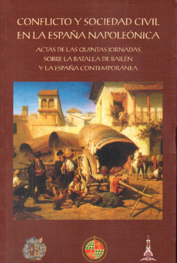 CONFLICTO Y SOCIEDAD CIVIL EN LA ESPAÑA NAPOLEONICA. ACTAS DE LAS QUINTAS JORNADAS SOBRE LA BATALLA…