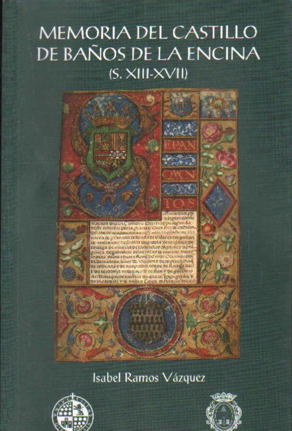 MEMORIA DEL CASTILLO DE BAÑOS DE LA ENCINA (S. XIII-XVII)