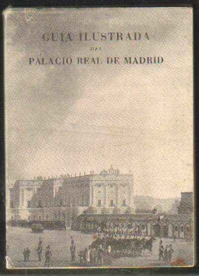 GUIA ILUSTRADA DEL PALACIO REAL DE MADRID