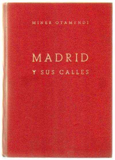 MADRID Y SUS CALLES. TOMO I: A-AÑ