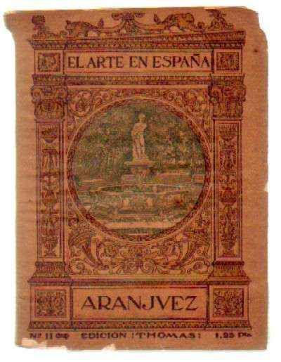EL ARTE EN ESPAÑA Nº11. ARANJUEZ