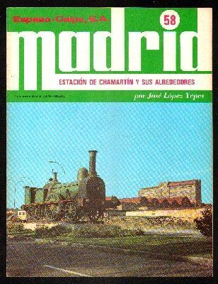 FASCÍCULO 58 - MADRID - ESTACION DE CHAMARTIN Y SUS ALREDEDORES.