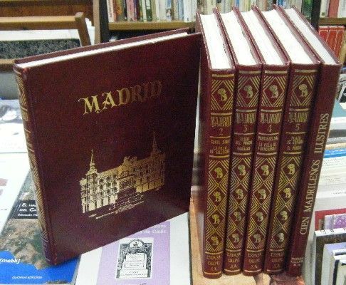 MADRID. 5 TOMOS + CIEN MADRILEÑOS ILUSTRES