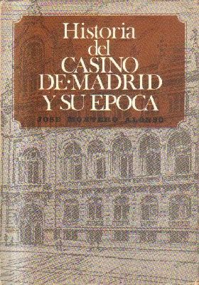 HISTORIA DEL CASINO DE MADRID Y SU EPOCA.