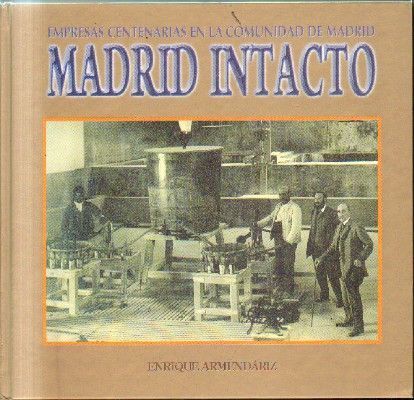 EMPRESAS CENTENARIAS EN LA COMUNIDAD DE MADRID.MADRID INTACTO.
