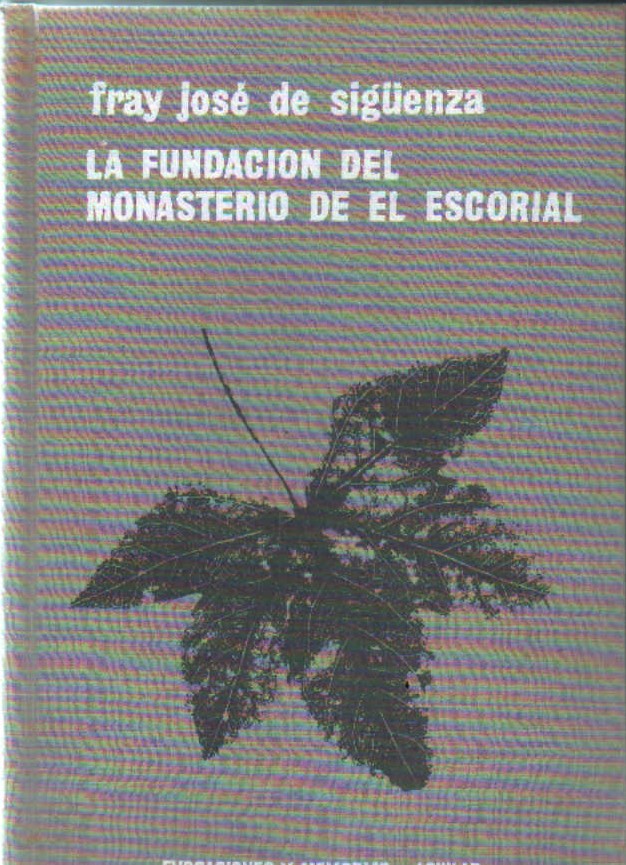 LA FUNDACIÓN DEL MONASTERIO DE EL ESCORIAL
