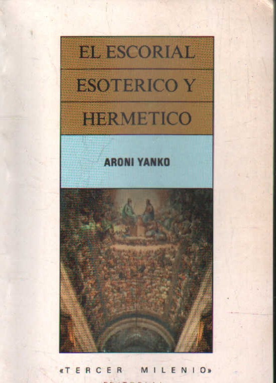 EL ESCORIAL ESOTERICO Y HERMETICO