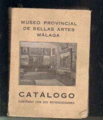 MUSEO PROVINCIAL DE BELLAS ARTES DE MALAGA. CATALOGO.
