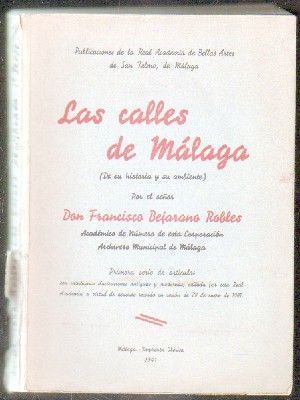 LAS CALLES DE MÁLAGA. DE SU HISTORIA Y SU AMBIENTE