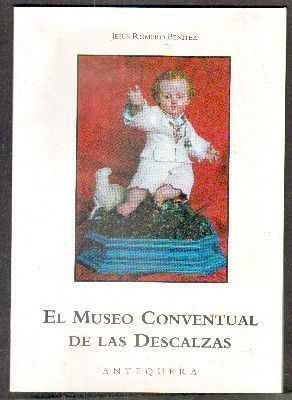EL MUSEO CONVENTUAL DE LAS DESCALZAS. ANTEQUERA