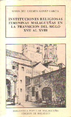 INSTITUCIONES RELIGIOSAS FEMENINAS MALGUEÑAS EN LA TRANSICIÓN DEL SIGLO XVII AL XVIII.