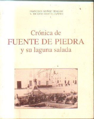 CRONICA DE FUENTE DE PIEDRA Y SU LAGUNA SALADA.