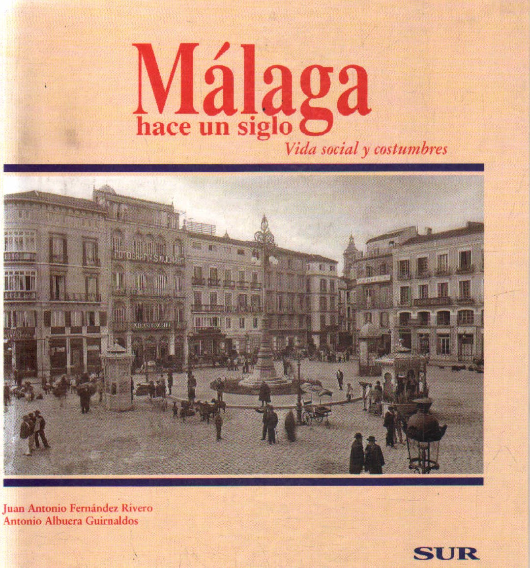 MÁLAGA HACE UN SIGLO. VIDA SOCIAL Y COSTUMBRES
