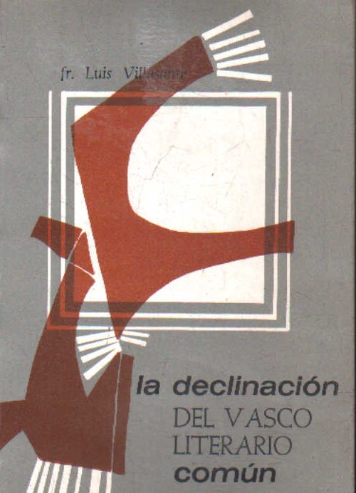 LA DECLINACIÓN DEL VASCO LITERARIO COMÚN