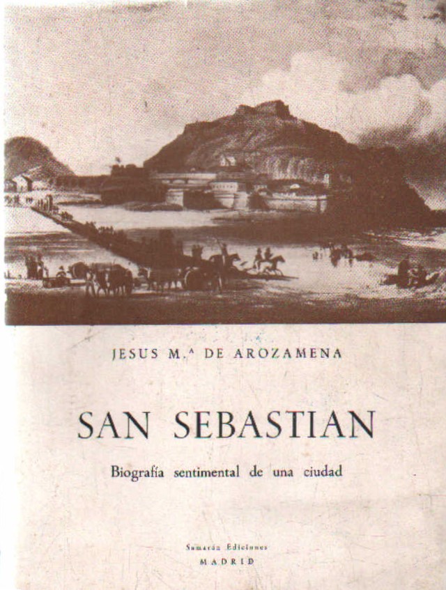 SAN SEBASTIAN. BIOGRAFÍA SENTIMENTAL DE UNA CIUDAD