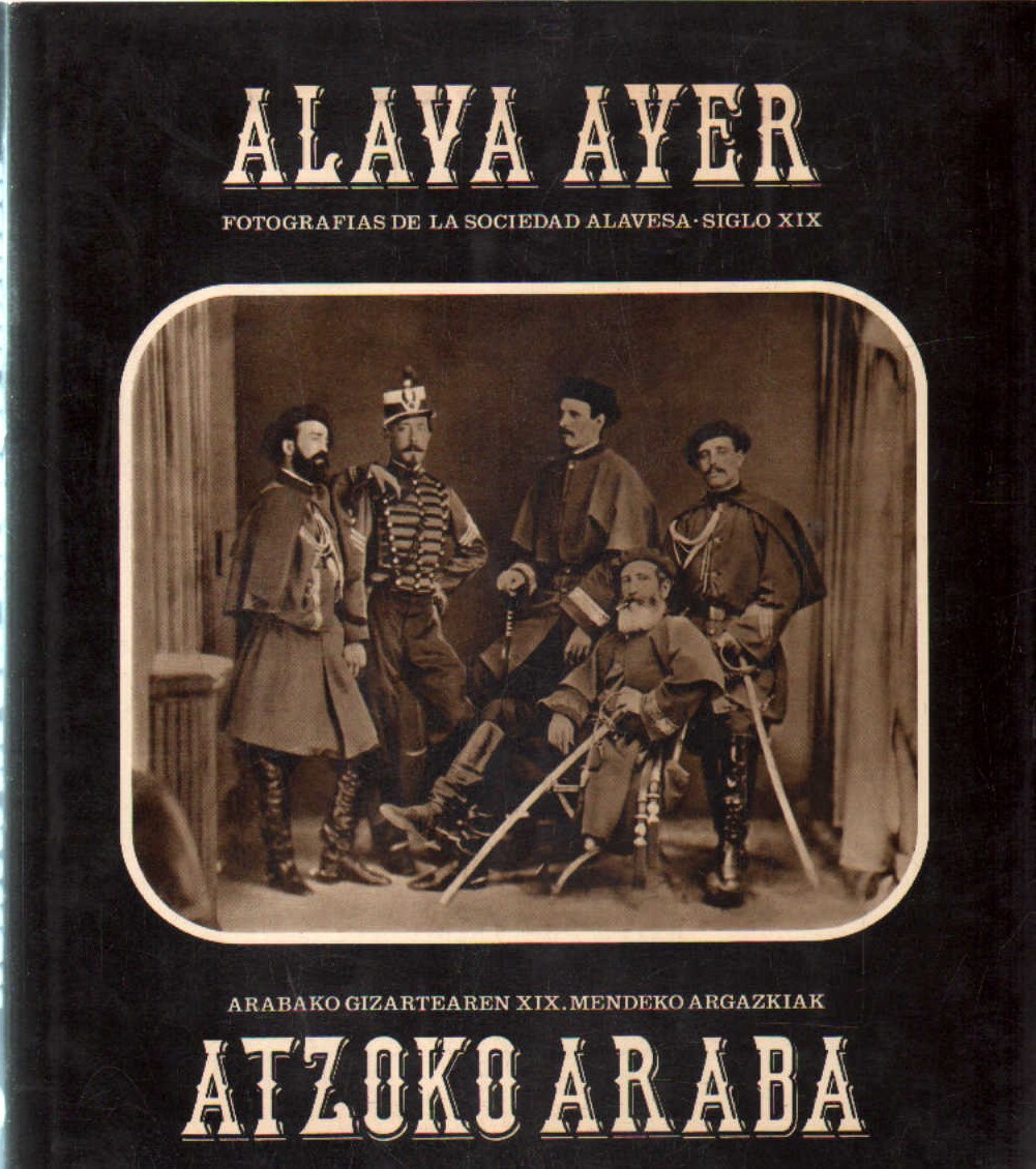 ALAVA AYER. FOTOGRAFIAS DE LA SOCIEDAD ALAVESA - SIGLO XIX