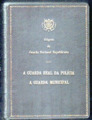 ORIGENS DA GUARDA NACIONAL REPUBLICANA. A GUARDA REAL DA POLICIA...2 PARTES EN UN TOMO