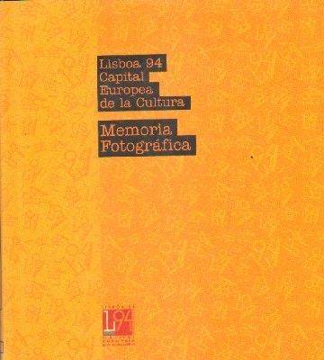 LISBOA 94, CAPITAL EUROPEA DE LA CULTURA. MEMORIA FOTOGRAFICA