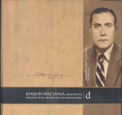 JOAQUIN DIAZ LANGA. IMÁGENES DE SU ARCHIVO EN LOS FONDOS FIDAS.