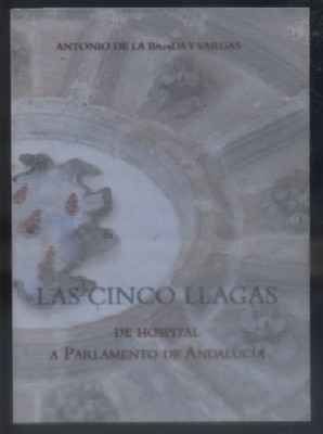 LAS CINCO LLAGAS, DE HOSPITAL A PARLAMENTO DE ANDALUCIA.