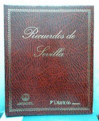 RECUERDOS DE SEVILLA. DIARIO 16 ANDALUCIA.