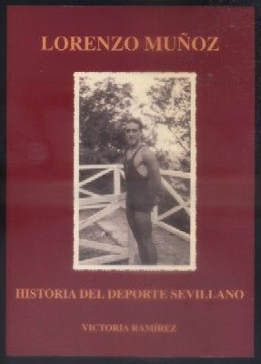 LORENZO MUÑOZ. HISTORIA DEL DEPORTE SEVILLANO.