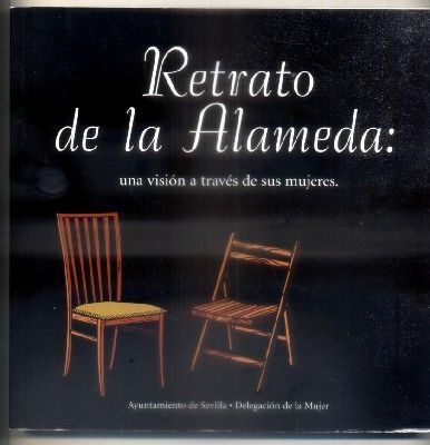 RETRATO DE LA ALAMEDA. UNA VISION A TRAVES DE SUS MUJERES.