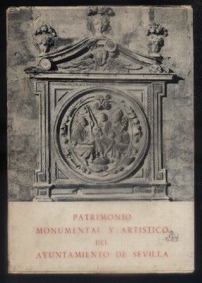 PATRIMONIO MONUMENTAL Y ARTISTICO DEL AYUNTAMIENTO DE SEVILLA.
