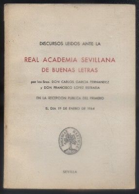DISCURSOS LEIDOS ANTE LA REAL ACADEMIA DE BUENAS LETRAS.