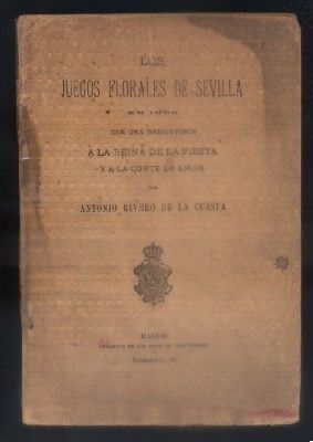 LOS JUEGOS FLORALES DE SEVILLA EN 1909, CON UNA DEDICATORIA A LA REINA DE LA FIESTA…