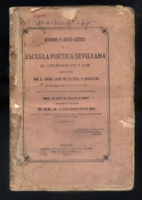 HISTORIA Y JUICIO CRITICO DE LA ESCUELA POETICA SEVILLANA EN LOS SIGLOS XVI Y XVII.