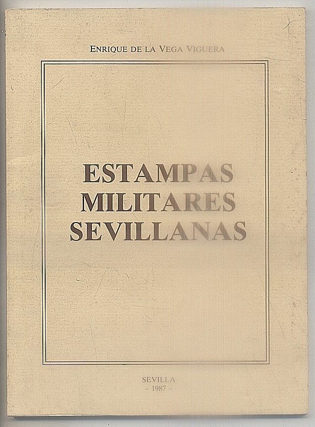 ESTAMPAS MILITARES SEVILLANAS.