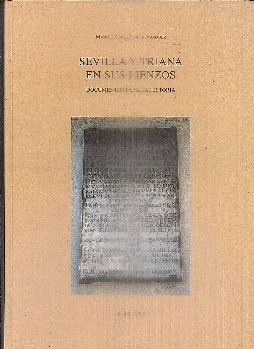 SEVILLA Y TRIANA EN SUS LIENZOS. DOCUMENTOS PARA LA HISTORIA.