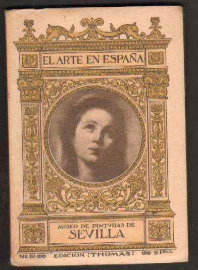 EL ARTE EN ESPAÑA: MUSEO DE PINTURAS DE SEVILLA