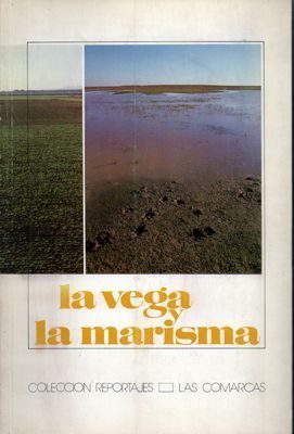 LA VEGA Y LA MARISMA. COLECCIÓN REPROTAJES. LAS COMARCAS 4.