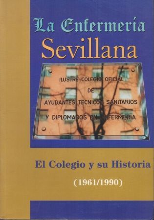 LA ENFERMERIA SEVILLANA, EL COLEGIO Y SU HISTORIA, 1961-1990.