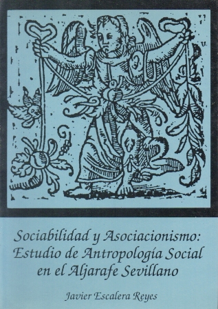 SOCIABILIDAD Y ASOCIACIONISMO: ESTUDIO DE ANTROPOLOGIA SOCIAL EN EL ALJARAFE SEVILLANO.