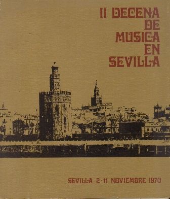 II DECENA DE MUSICA EN SEVILLA. SEVILLA 2 -11 NOVIEMBRE 1970.