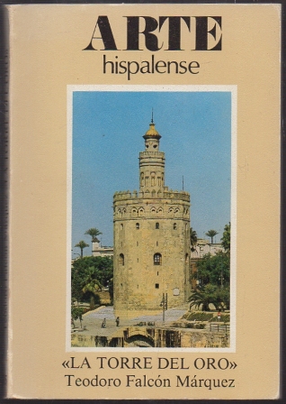 ARTE HISPALENSE. LA TORRE DEL ORO.