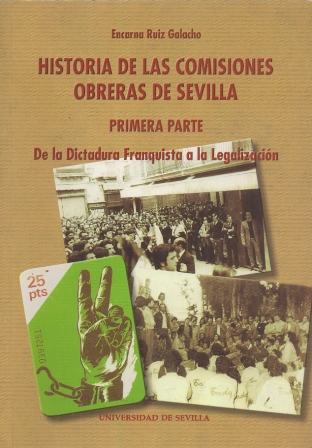 HISTORIA DE LAS COMISIONES OBRERAS DE SEVILLA. PRIMERA PARTE.