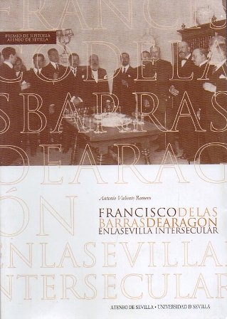 FRANCISCO DE LAS BARRAS DE ARAGON EN LA SEVILLA INTERSECULAR.