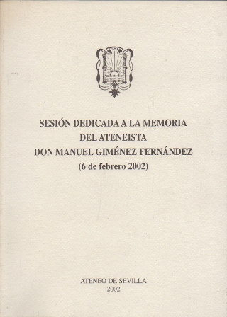 SESION DEDICADA A LA MEMORIA DEL ATENEISTA D. MANUEL GIMENEZ FERNANDEZ, 6 FEBRERO 2002.