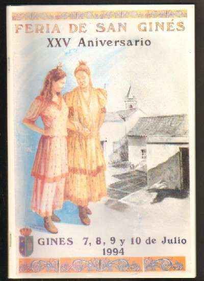 FERIA DE SAN GINES. XXV ANIVERSARIO. GINES 7, 8, 9 Y 10 DE JULIO 1994