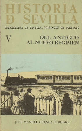 HISTORIA DE SEVILLA - V - DEL ANTIGUO AL NUEVO REGIMEN.