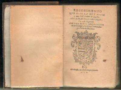 RECEBIMIENTO QUE HIZO LA MUY NOBLE Y MUY LEAL CIUDAD DE SEVILLA A LA C.R.M. DEL REY D.PHILIPE…