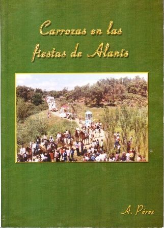 CARROZAS EN LAS FIESTAS DE ALANIS.